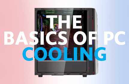 How to Keep Your PC Cool: An Air-Cooling Overview